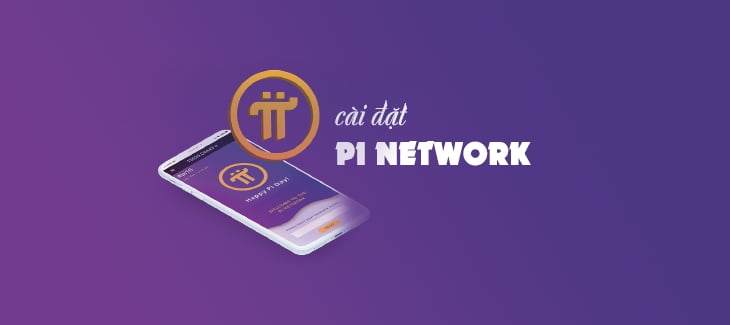 Cài đặt Pi Network: Làm đúng từ đầu